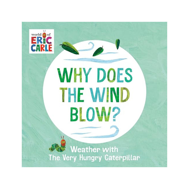 Why Does the Wind Blow?: Weather with The Very Hungry Caterpillar 
