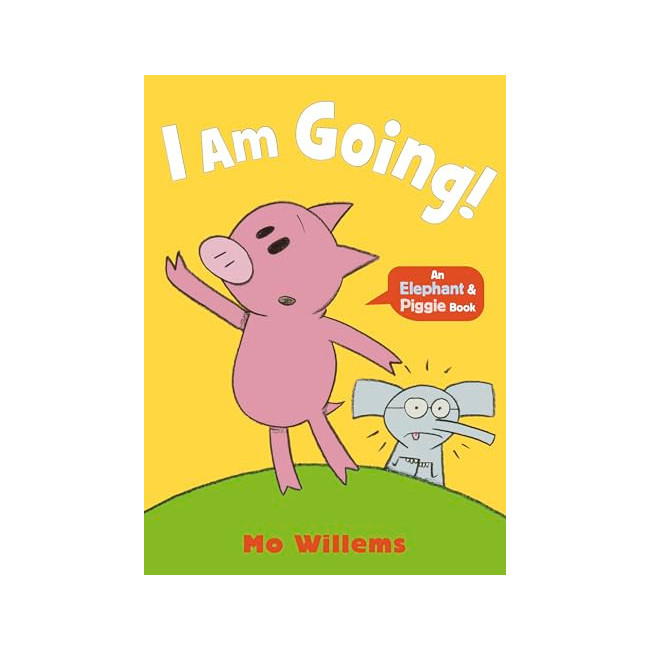 Elephant and Piggie : I Am Going!