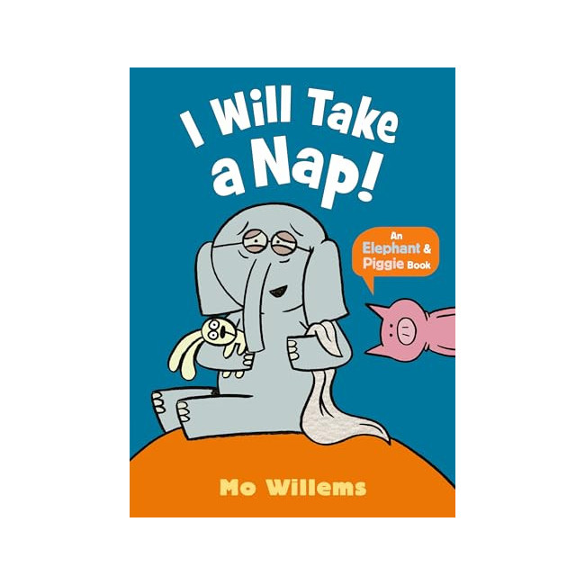 Elephant and Piggie : I Will Take a Nap!