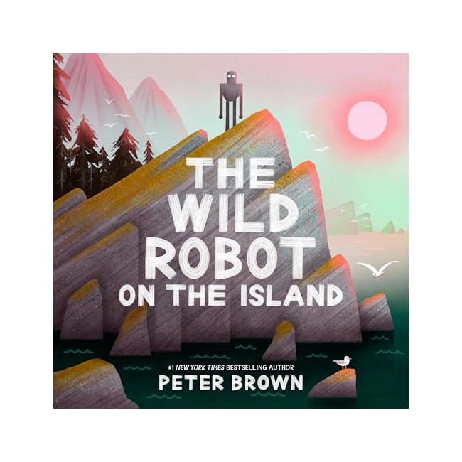 Wild Robot : The Wild Robot on the Island
