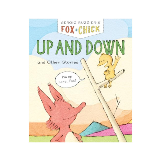 Fox & Chick: Up and Down: and Other Stories