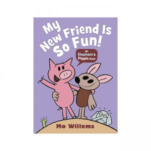 Elephant and Piggie :  My New Friend Is So Fun!