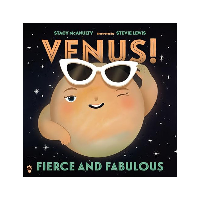 Our Universe : Venus!: Fierce and Fabulous