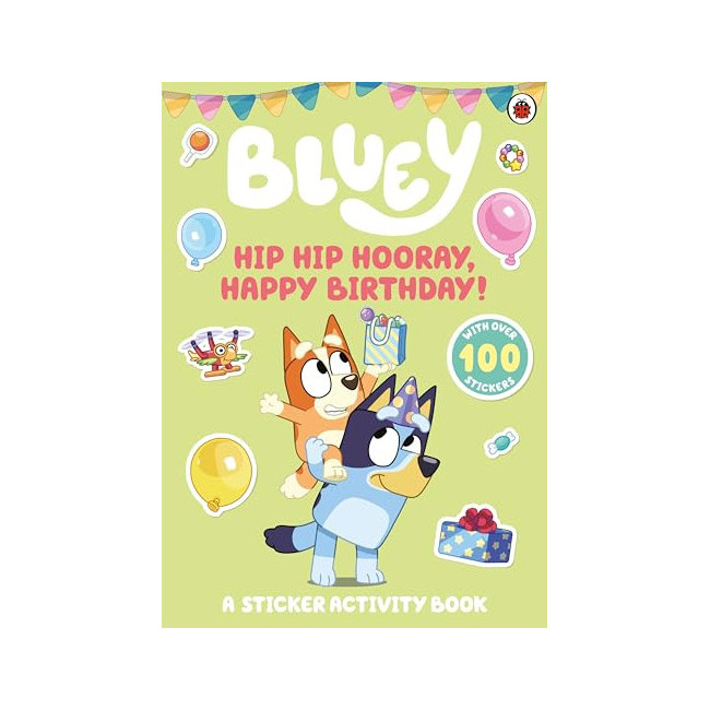 Bluey : Hip Hip Hooray, Happy Birthday! A Sticker Activity Book