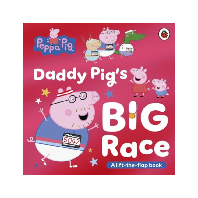 Peppa Pig: Daddy Pig's Big Race: A Lift-the-Flap Book