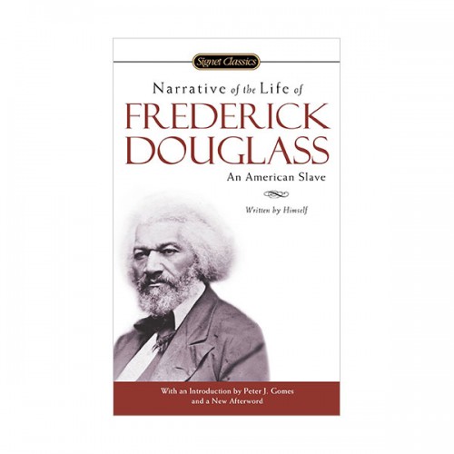 Signet Classics : Narrative of the Life of Frederick Douglass, an American Slave : Written by Himself