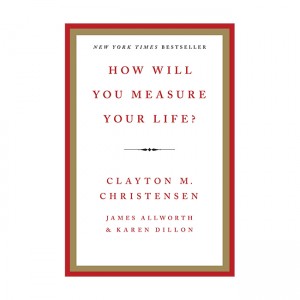 How Will You Measure Your Life?