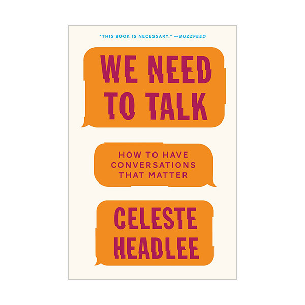 We Need to Talk : How to Have Conversations That Matter