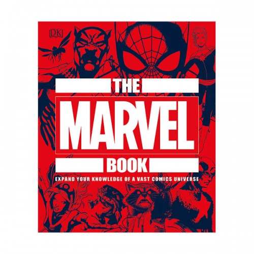 The Marvel Book : Expand Your Knowledge Of A Vast Comics Universe
