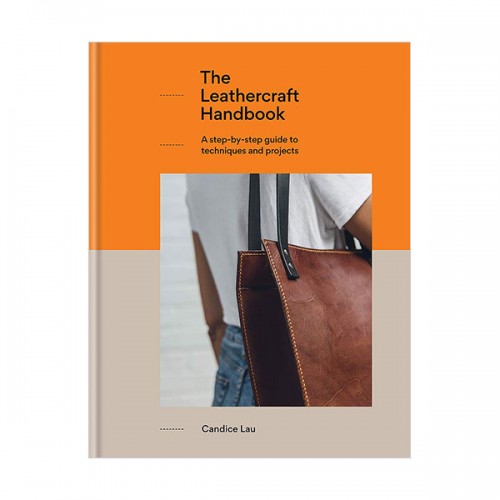 The Leathercraft Handbook : 20 Unique Projects for Complete Beginners (Hardcover, 영국판)