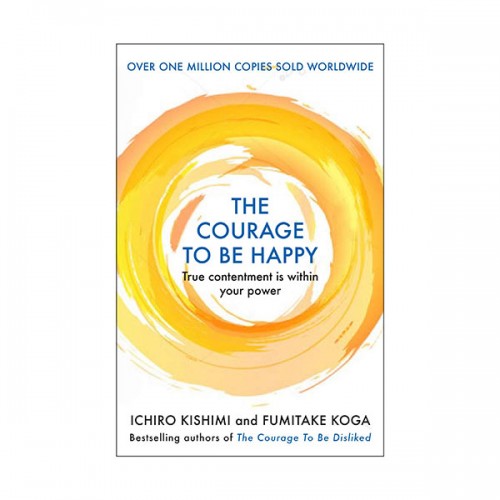 The Courage to be Happy : �ູ���� ���