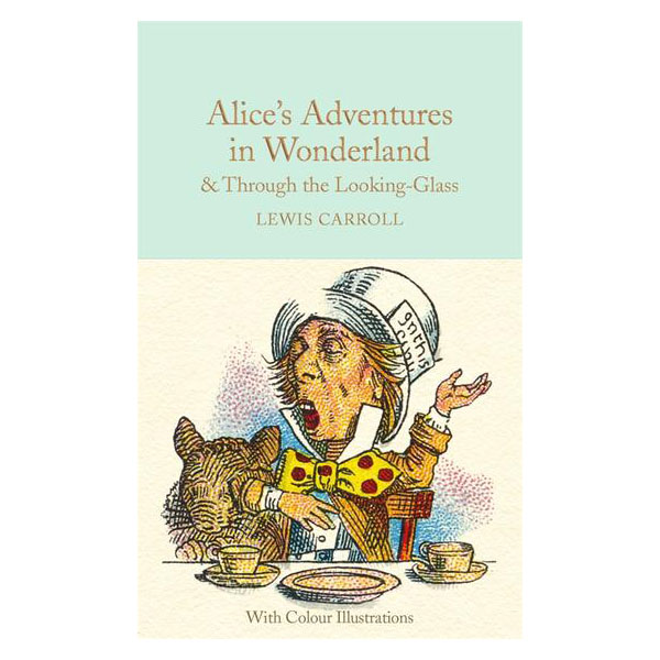 Macmillan Collector's Library : Alice's Adventures in Wonderland and Through the Looking-Glass (Hardcover, )