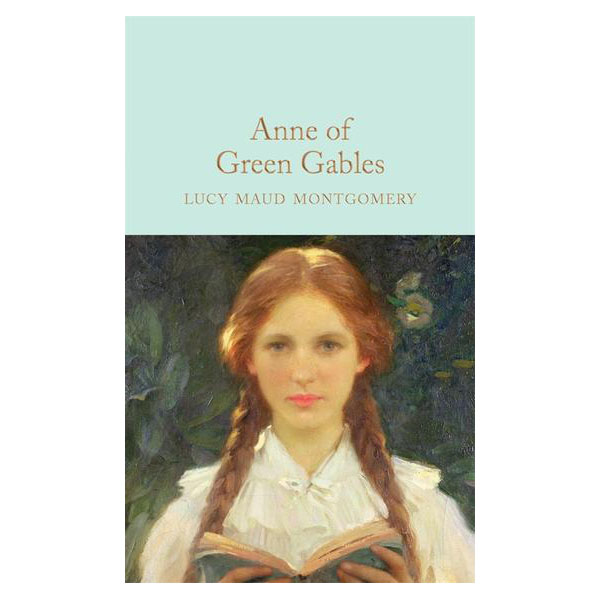 Macmillan Collector's Library : Anne of Green Gables (Hardcover, )