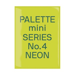 Palette Mini Series 04 : Neon : New fluorescent graphics