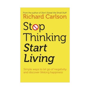 Stop Thinking, Start Living  ŷ (Paperback, )