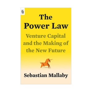 The Power Law : Venture Capital and the Making of the New Future