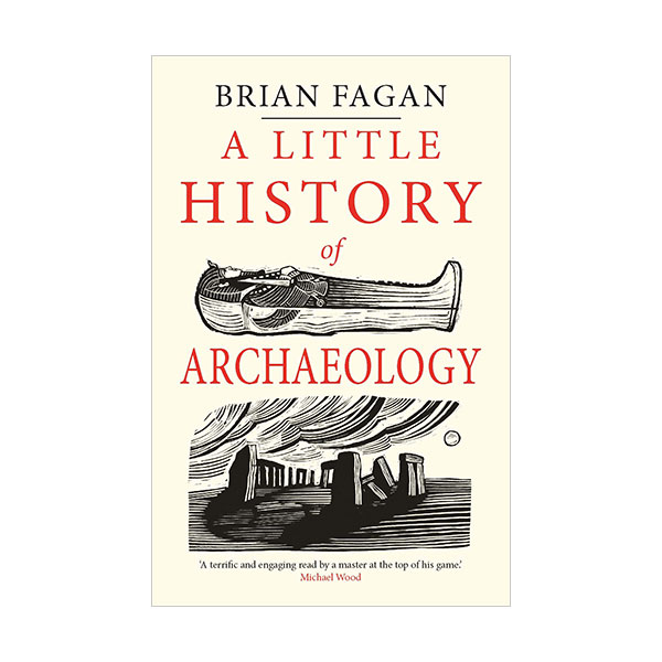 A Little History of Archaeology A Little History of Archaeology