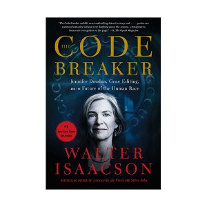 The Code Breaker : Jennifer Doudna, Gene Editing, and the Future of the Human Race