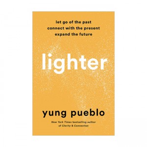 Lighter : Let Go of the Past, Connect with the Present, and Expand the Future