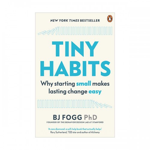 Tiny Habits : Why Starting Small Makes Lasting Change Easy 