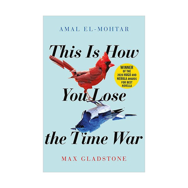 This is How You Lose the Time War This is How You Lose the Time War