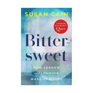 Bittersweet : How Sorrow and Longing Make Us Whole [2023  Ŭ]
