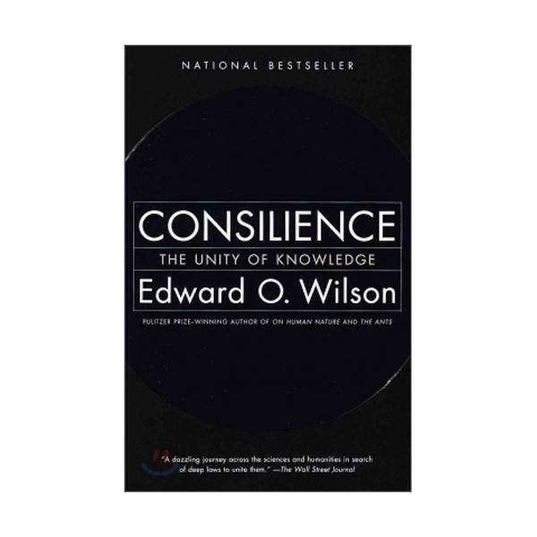 Consilience : The Unity of Knowledge : 뼷 :   (Paperback)