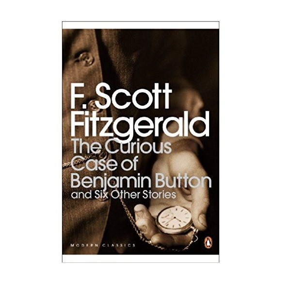 Penguin Modern Classics : The Curious Case of Benjamin Button and Six Other Stories  