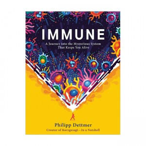 Immune : A Journey into the Mysterious System That Keeps You Alive (Hardcover)