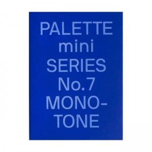 PALETTE mini 07: Monotone: New single-colour graphics