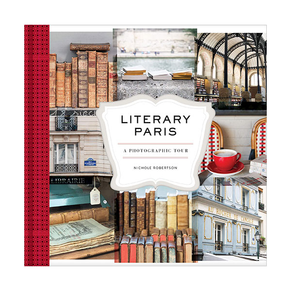 Literary Paris : A Photographic Tour (Hardcover)