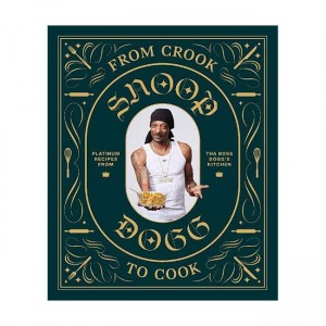 From Crook to Cook : Platinum Recipes from tha Boss Dogg's Kitchen