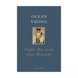 Night Sky with Exit Wounds: Ocean Vuong