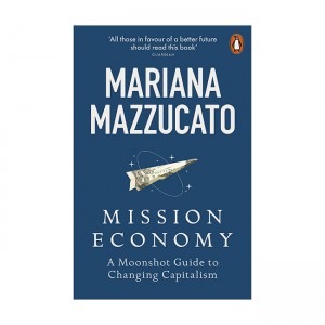 Mission Economy: A Moonshot Guide to Changing Capitalism (Paperback, UK)