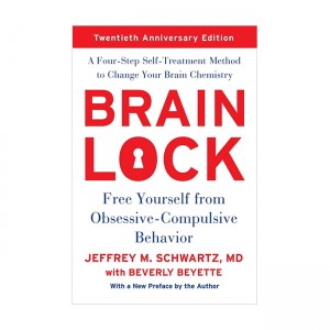 Brain Lock : Free Yourself from Obsessive-Compulsive Behavior : A Four-Step Self-Treatment Method to Change Your Brain Chemistry