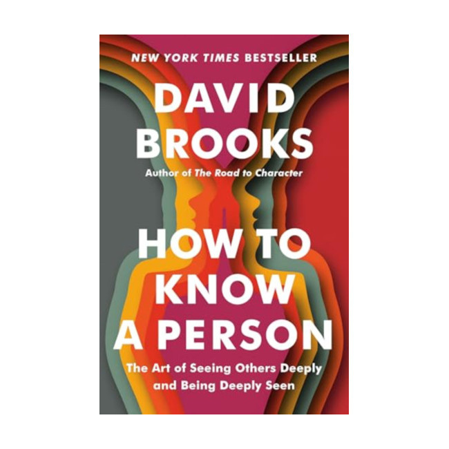 How to Know a Person : The Art of Seeing Others Deeply and Being Deeply Seen 