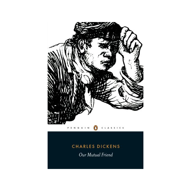 Penguin Classics : Our Mutual Friend