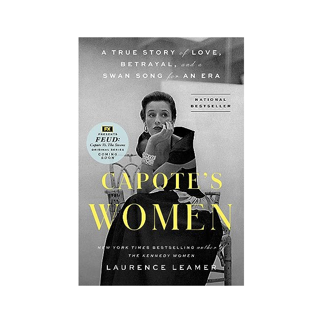 Capote's Women : A True Story of Love, Betrayal, and a Swan Song for an Era (Paperback, 미국판)