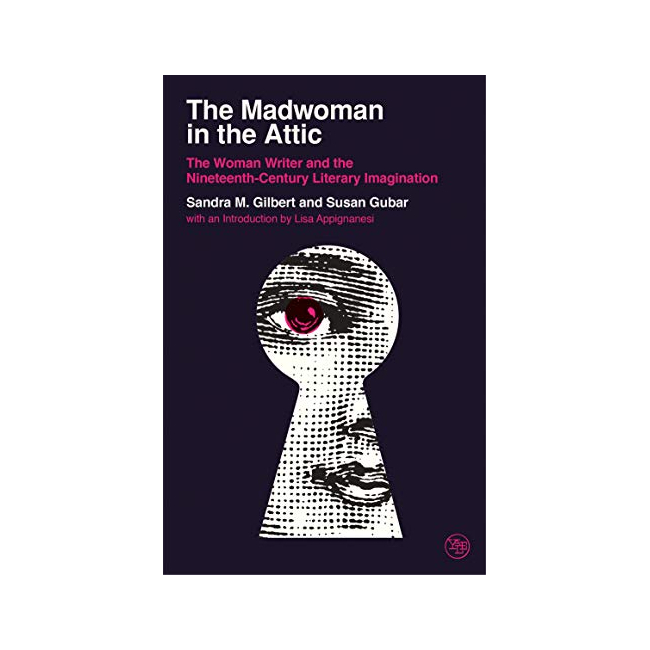 The Madwoman in the Attic : The Woman Writer and the Nineteenth-Century Literary Imagination - Veritas Paperbacks