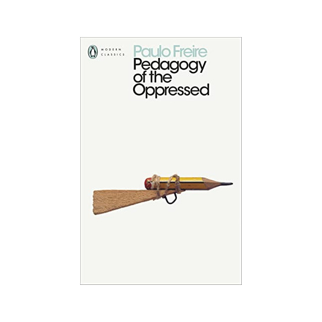 Penguin Modern Classics : Pedagogy of the Oppressed
