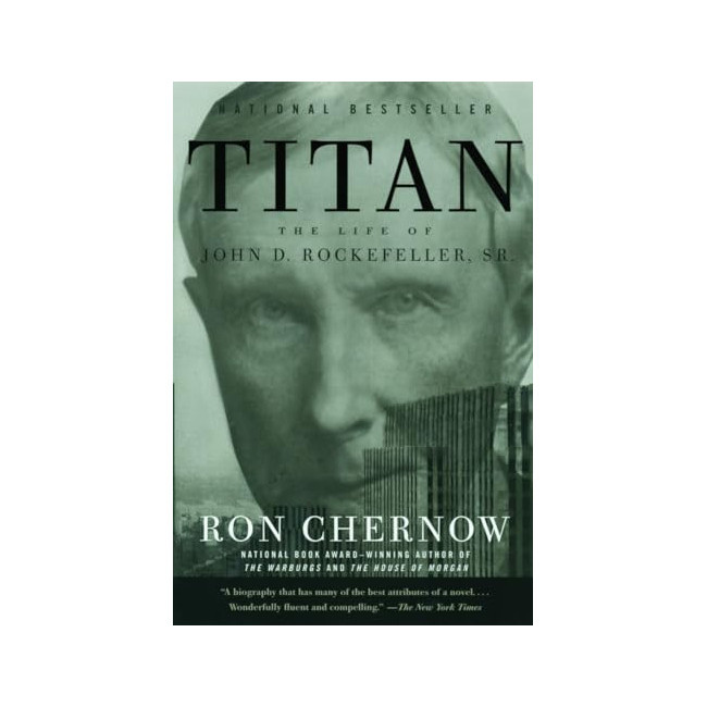 Titan : The Life of John D. Rockefeller, Sr