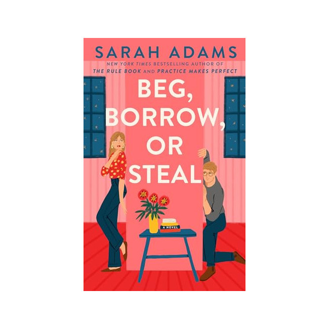 Beg, Borrow, or Steal: A Novel