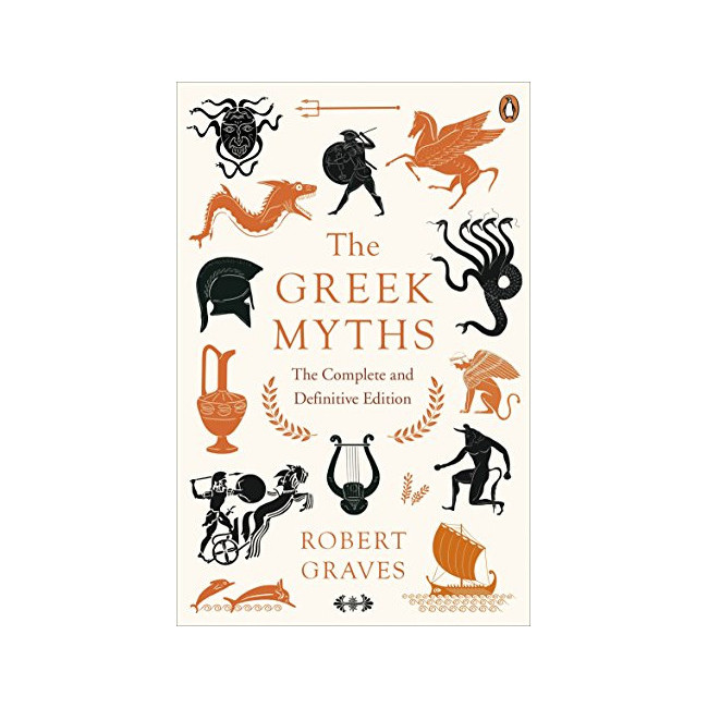 The Greek Myths: The Complete and Definitive Edition