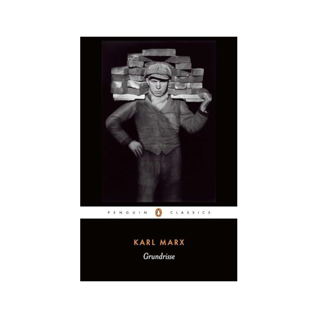 Penguin Classics : Grundrisse: Foundations of the Critique of Political Economy 