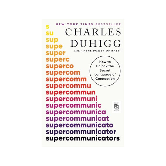 Supercommunicators: How to Unlock the Secret Language of Connection