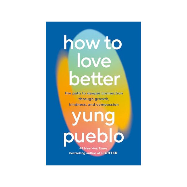 How to Love Better