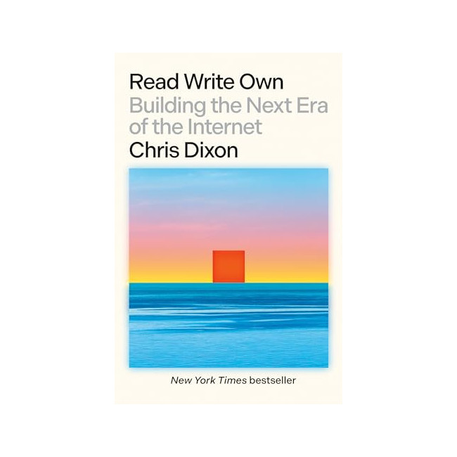 Read Write Own: Building the Next Era of the Internet