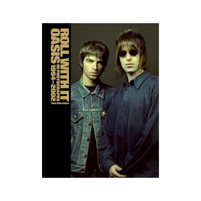 Roll With It: Oasis in Photographs 1994-2002