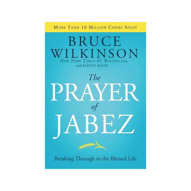 The Prayer of Jabez: Breaking Through to the Blessed Life