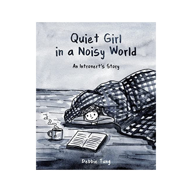 Quiet Girl in a Noisy World: An Introvert's Story